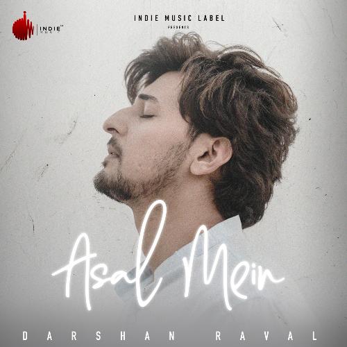 Asal Mein Darshan Raval 